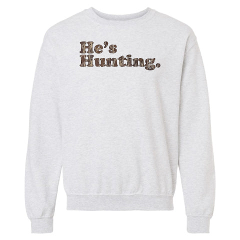 He's Hunting Sweatshirt (P)